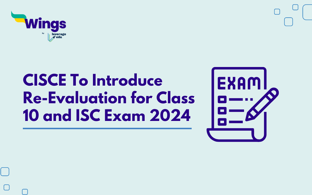 CISCE To Introduce Re-Evaluation for Class 10 and ISC Exam 2024: Check ...