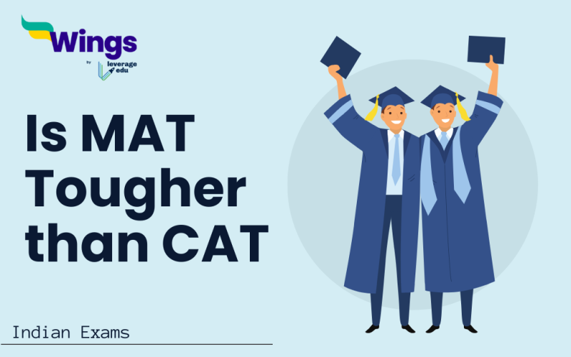 Is MAT Tougher than CAT? Difference Between CAT and MAT Leverage Edu