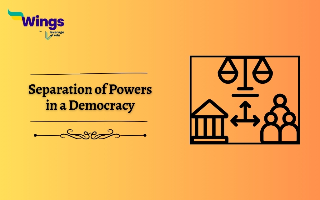 NCERT Notes on Separation of Powers in a Democracy I Leverage Edu