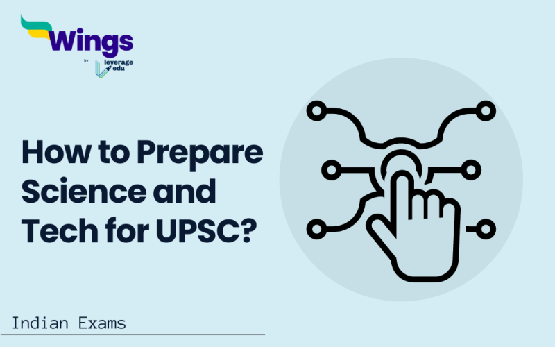 How to Prepare Science and Tech for UPSC Prelims and Mains? Strategies